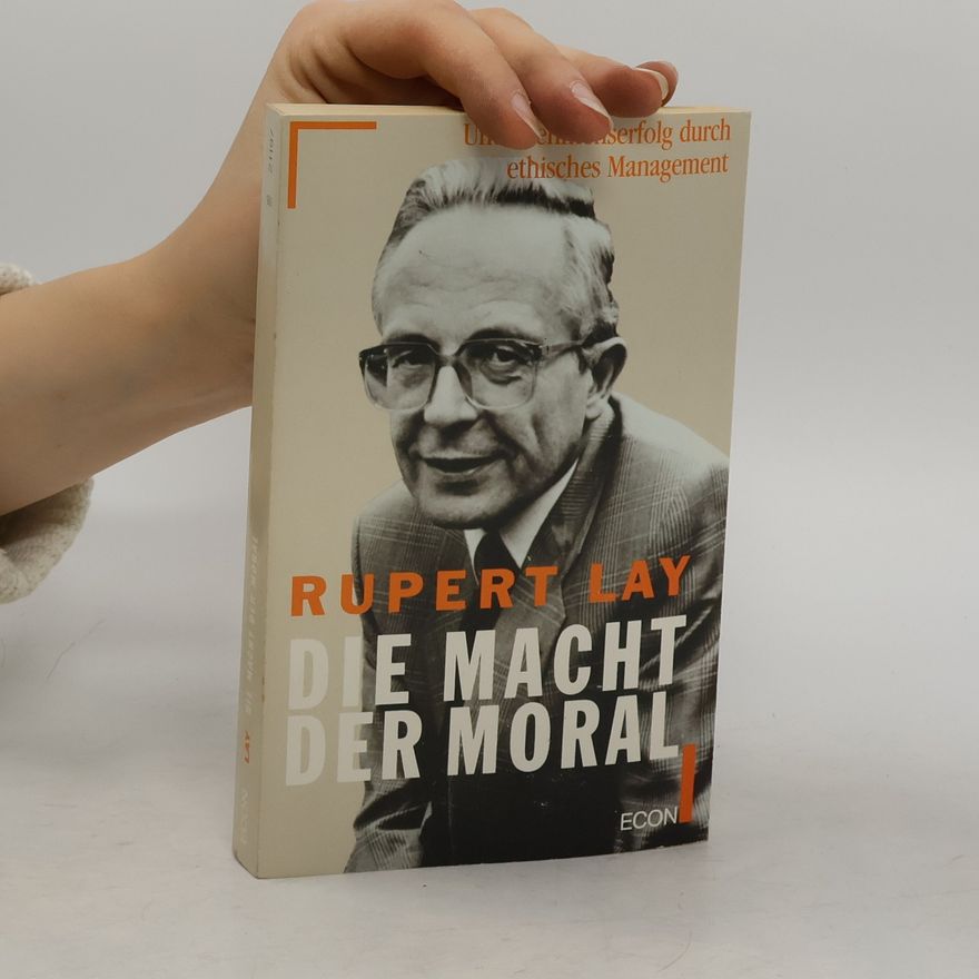 Rupert Lay Die Macht der Moral