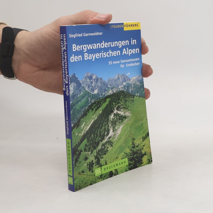 Siegfried Garnweidner Bergwanderungen in den bayerischen Alpen