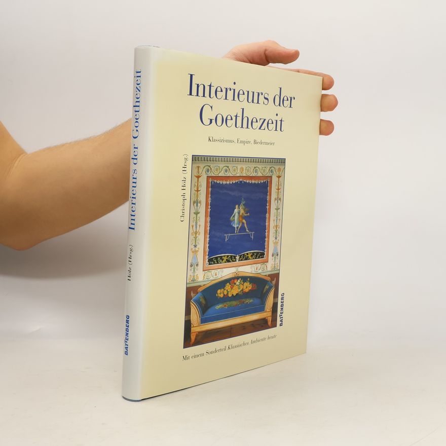 Christoph Hölz Interieurs der Goethezeit