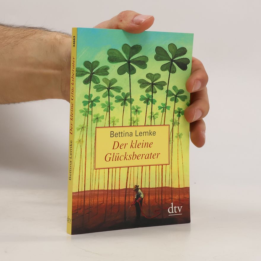 Bettina Lemke Der kleine Glücksberater