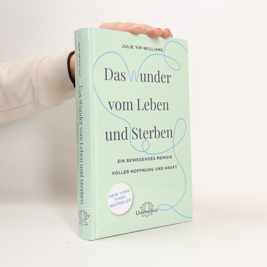 Julie Yip-Williams Das Wunder vom Leben und Sterben