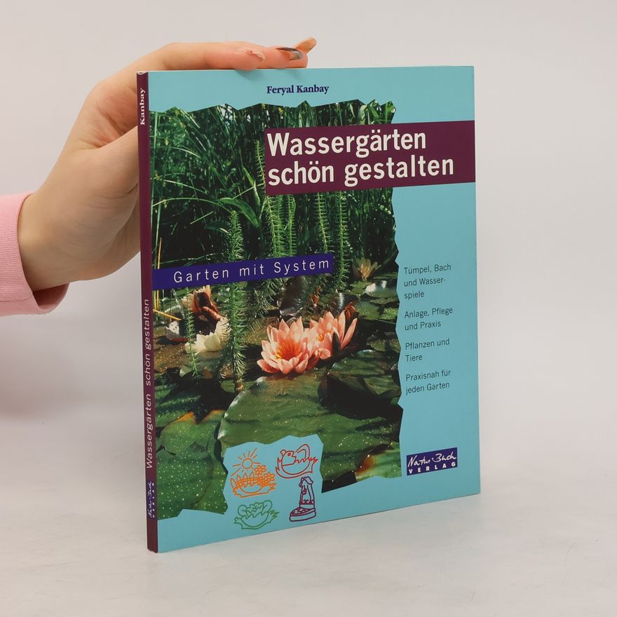 Feryal Kanbay Wassergärten schön gestalten
