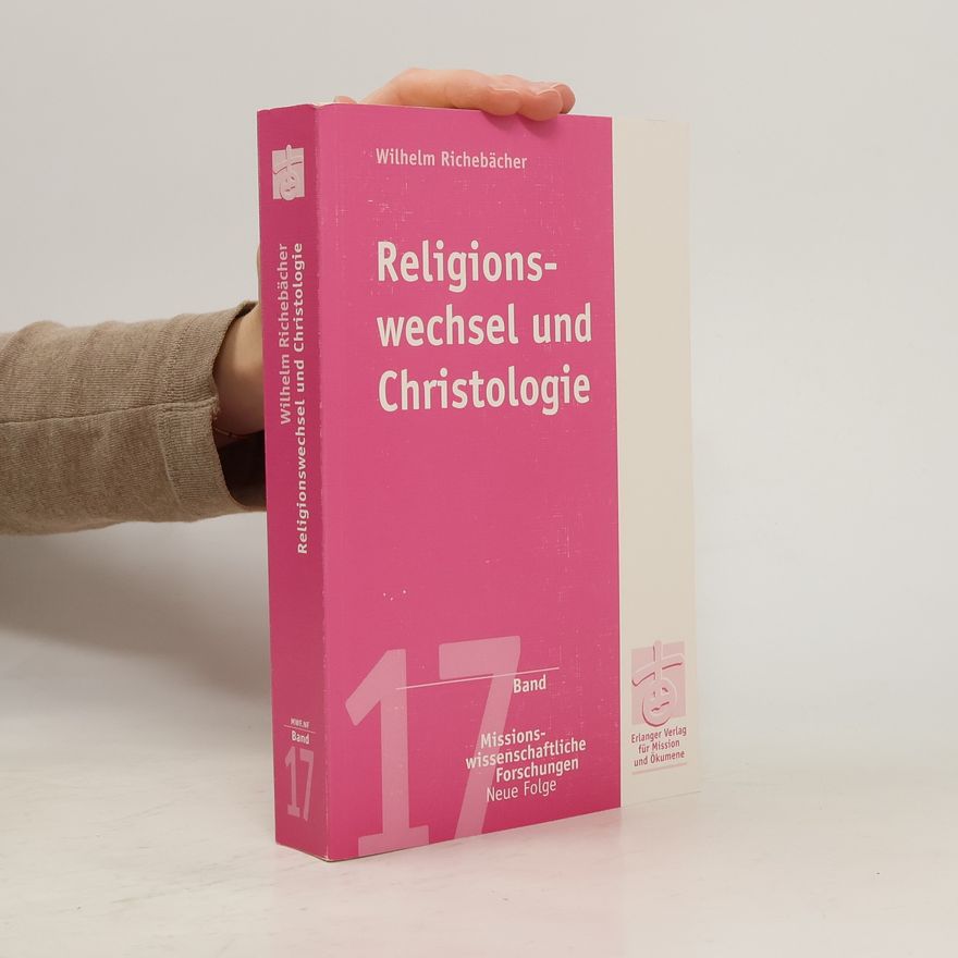Wilhelm Richebächer Religionswechsel und Christologie