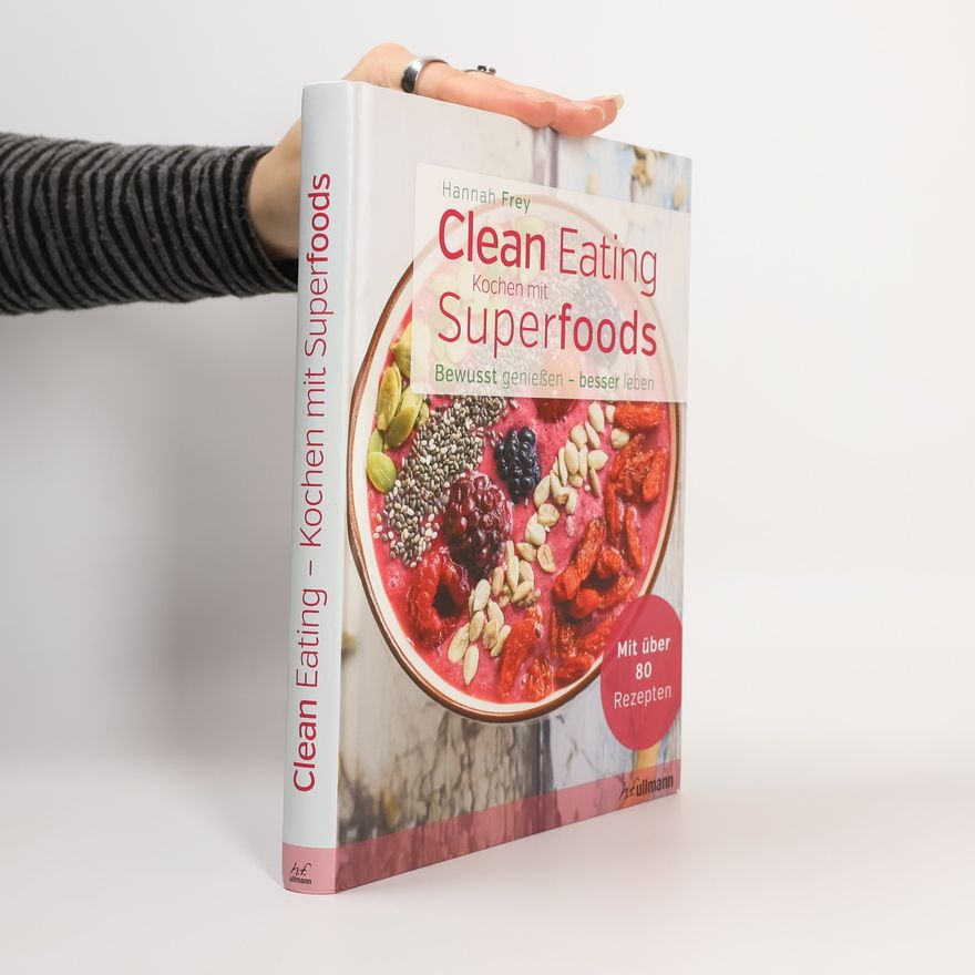 Hannah Frey Clean eating, Kochen mit Superfoods