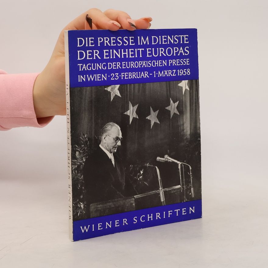 Various authors Die Presse im Dienste der Einheit Europas
