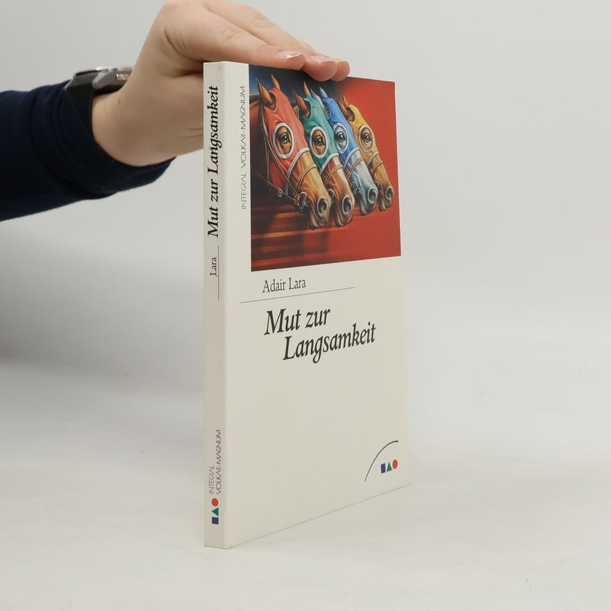 Adair Lara Mut zur Langsamkeit