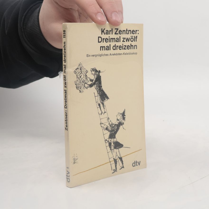 Karl Zentner Dreimal zwölf mal dreizehn