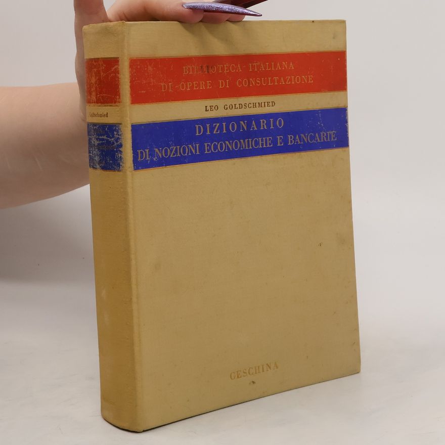 Leopold Goldschmied Dizionario di nozioni economiche e bancarie