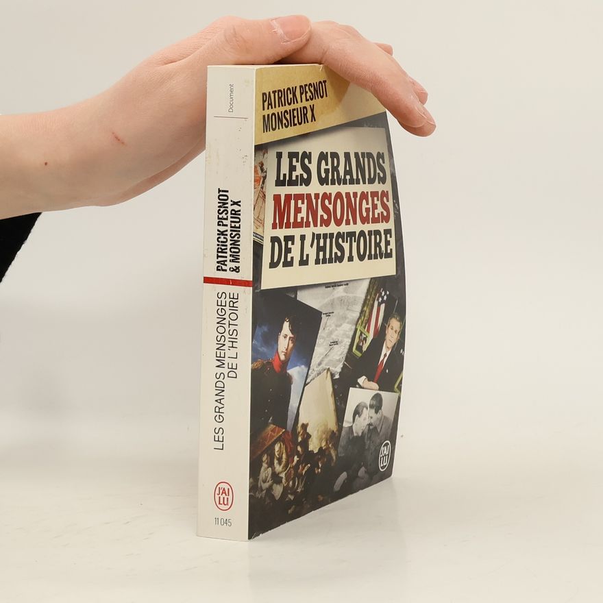 Monsieur X Les grands mensonges de l'histoire