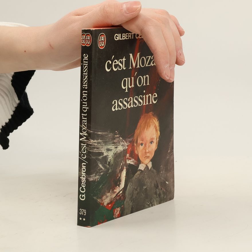 Gilbert Cesbron C'est Mozart qu'on assassine
