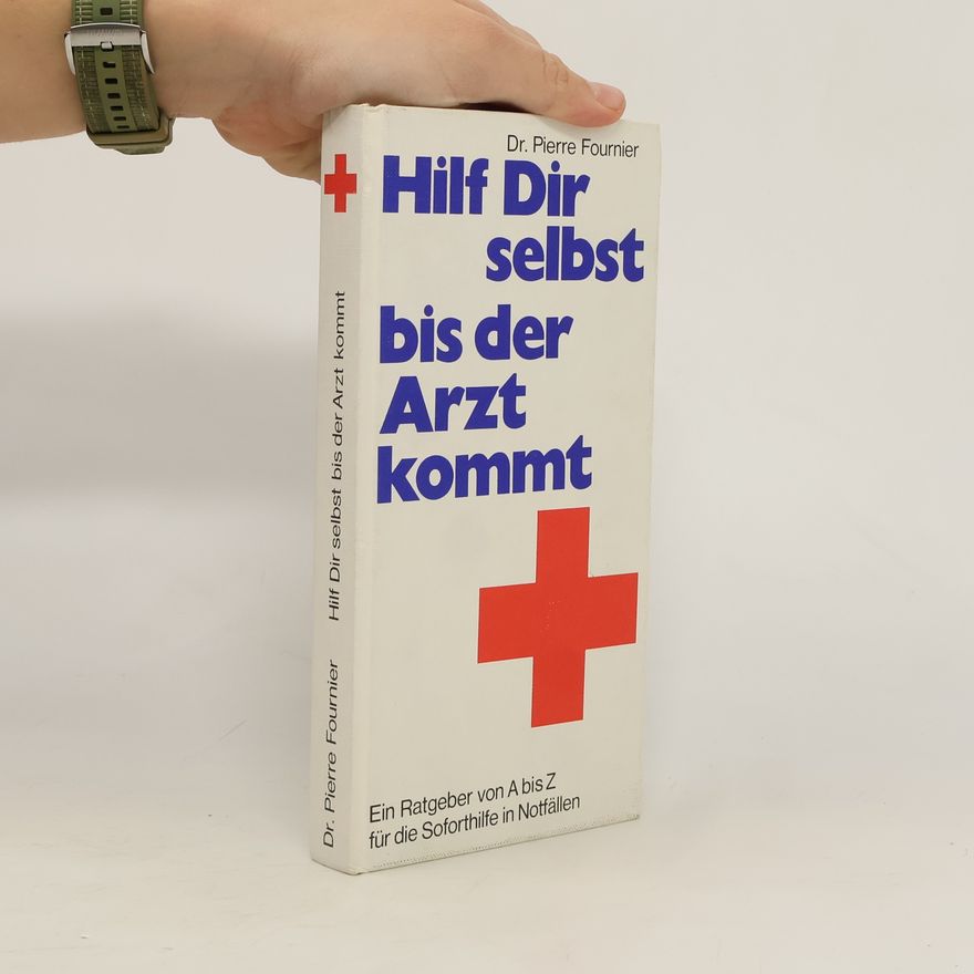 Pierre Fournier Hilf Dir selbst bis der Arzt kommt