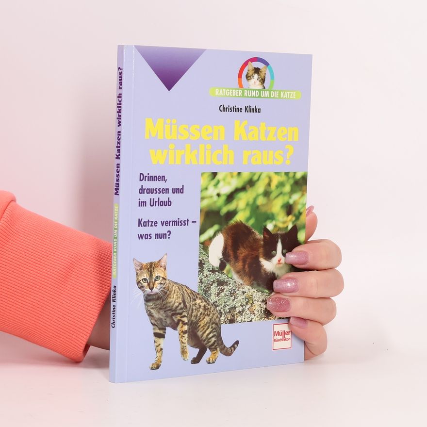 Christine Klinka Müssen Katzen wirklich raus?