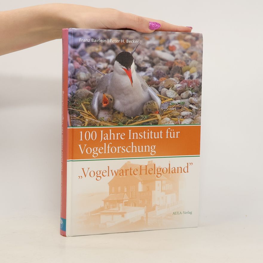 Franz Bairlein 100 Jahre Institut für Vogelforschung "Vogelwarte Helgoland"