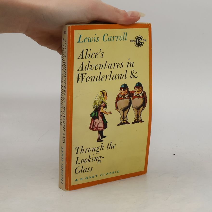 Lewis Carroll Alice's Adventures in Wonderland & Through the Looking-Glass