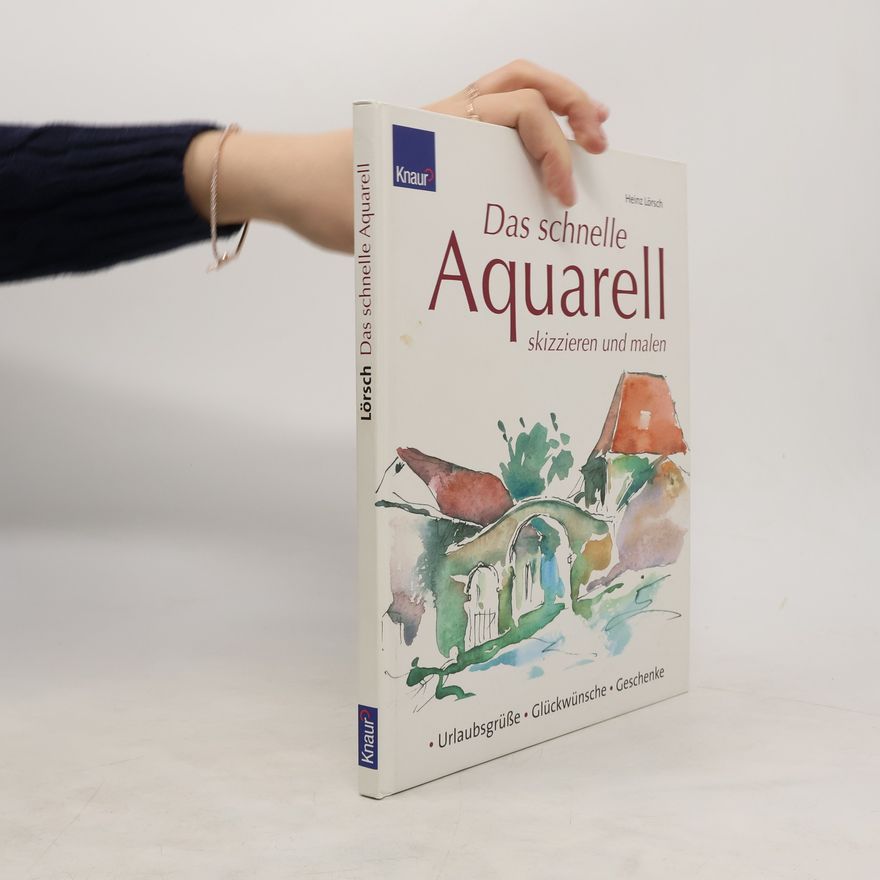 Heinz Lörsch Das schnelle Aquarell