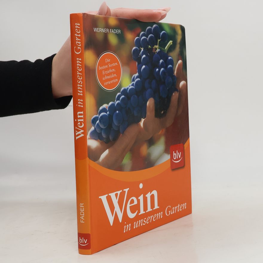 Werner Fader Wein in unserem Garten