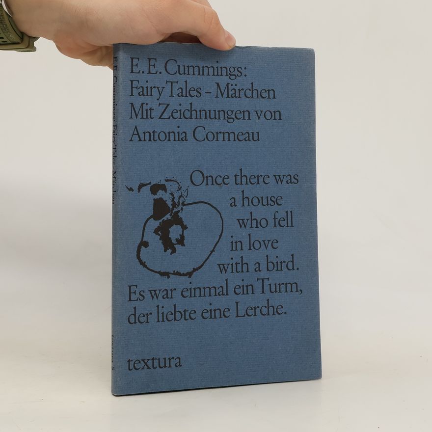 E. E. Cummings Fairy Tales-Märchen. Once There Was a House Who Fell in Love with a Bird. Es war einmal ein Turm, der liebte eine Lerche