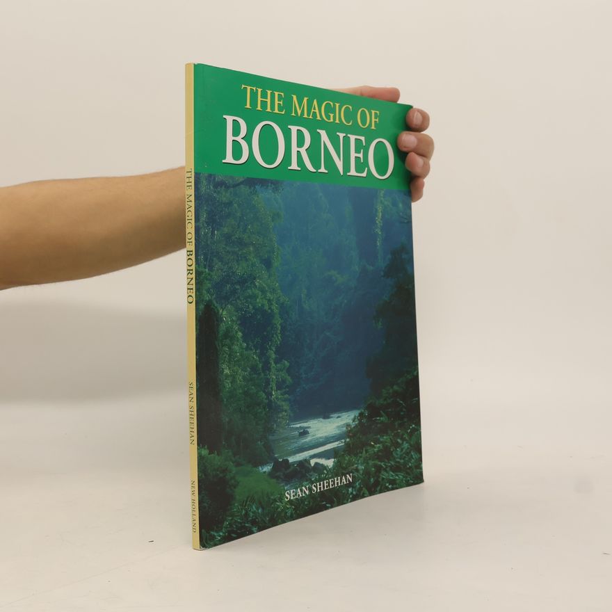 Seán Sheehan The Magic of Borneo