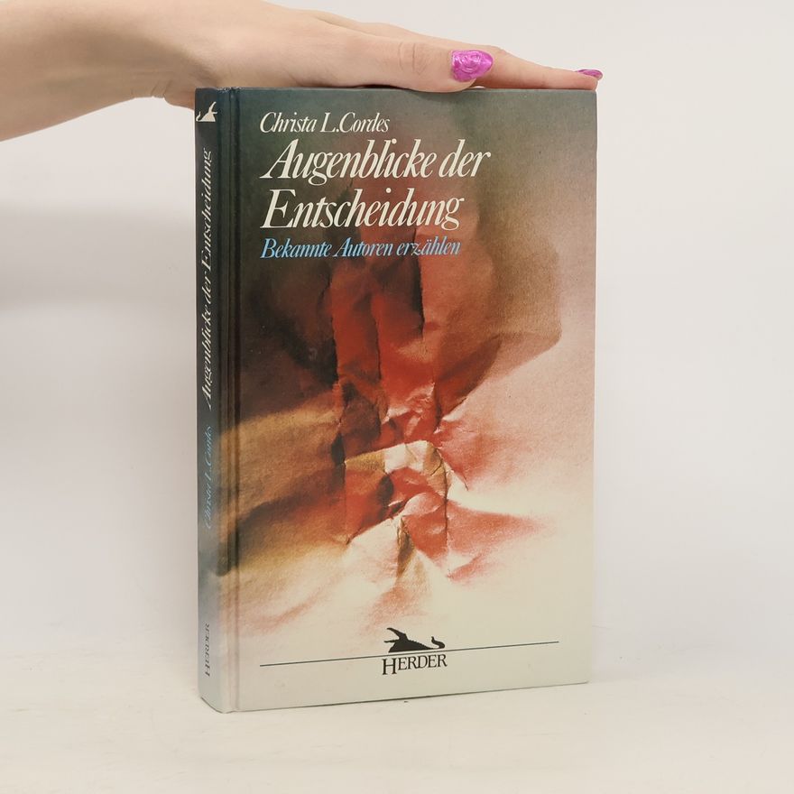 Christa L. Cordes Augenblicke der Entscheidung