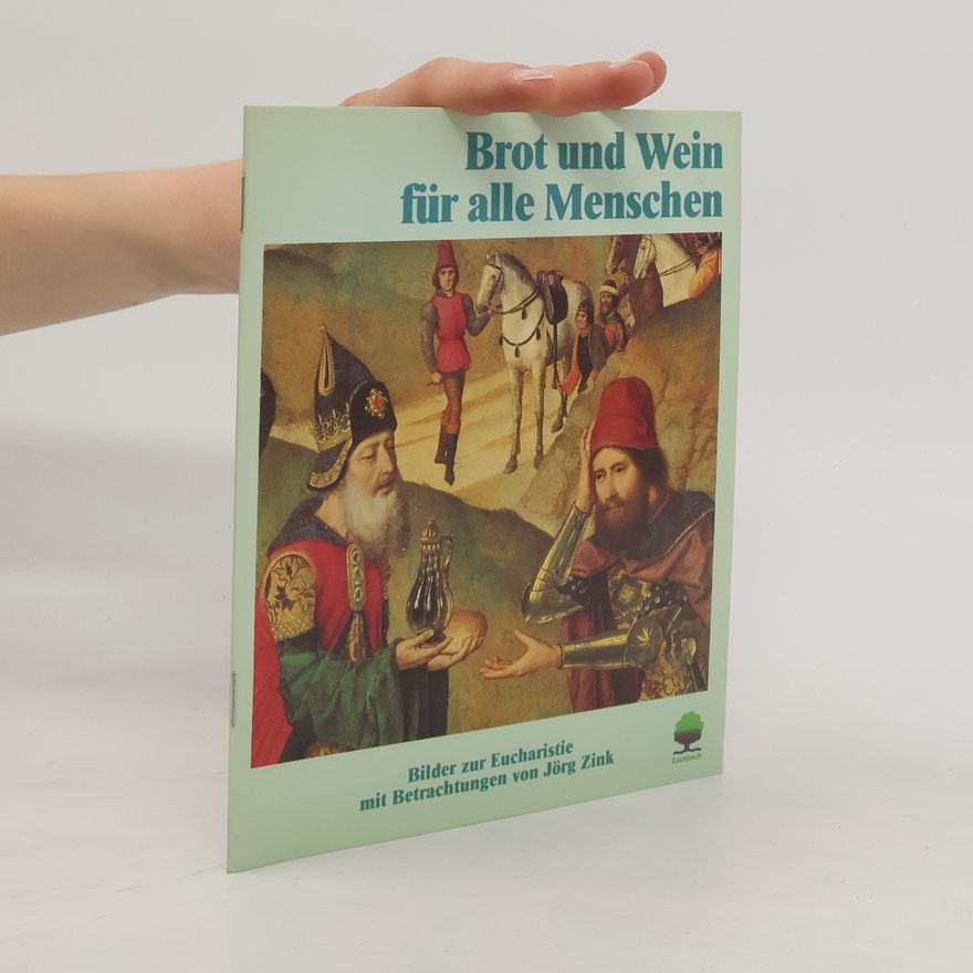 Jörg Zink Brot und Wein für alle Menschen