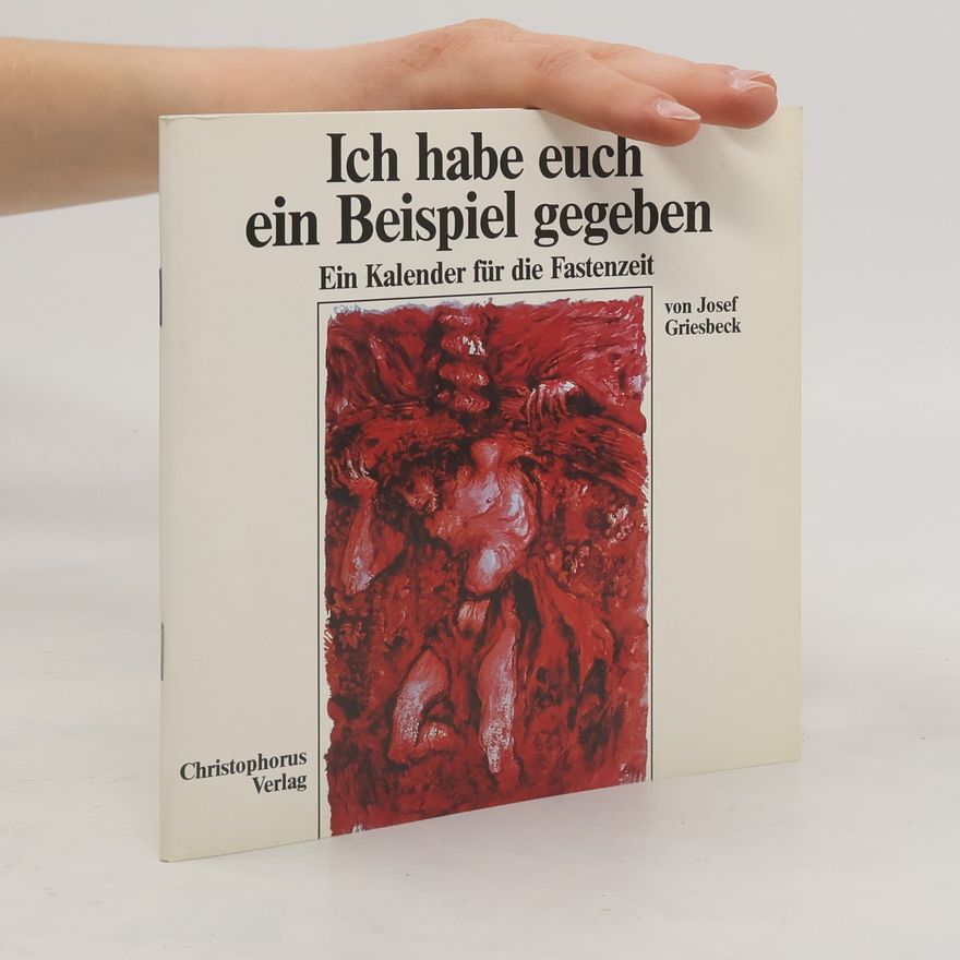 Josef Griesbeck Ich habe euch ein Beispiel gegeben