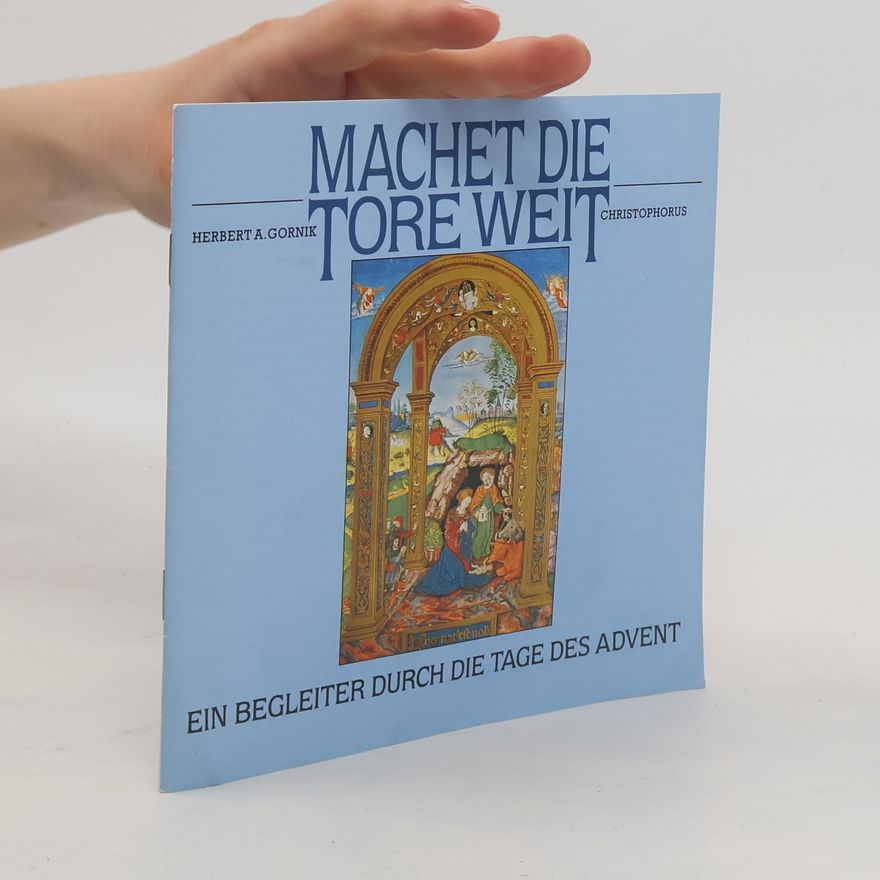 Herbert A. Gornik Machet die Tore weit
