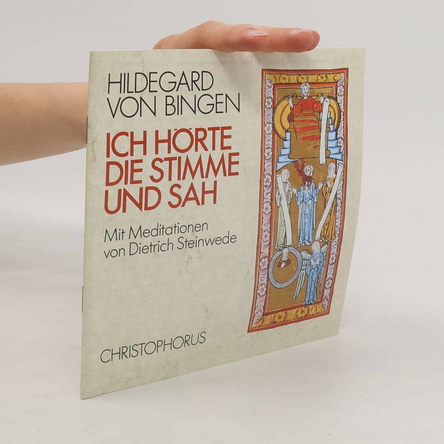 Hildegarde von Bingen Ich hörte die Stimme und sah