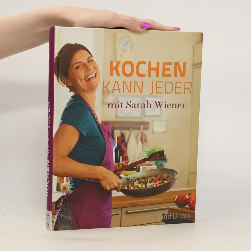 Sarah Wiener Kochen kann jeder mit Sarah Wiener