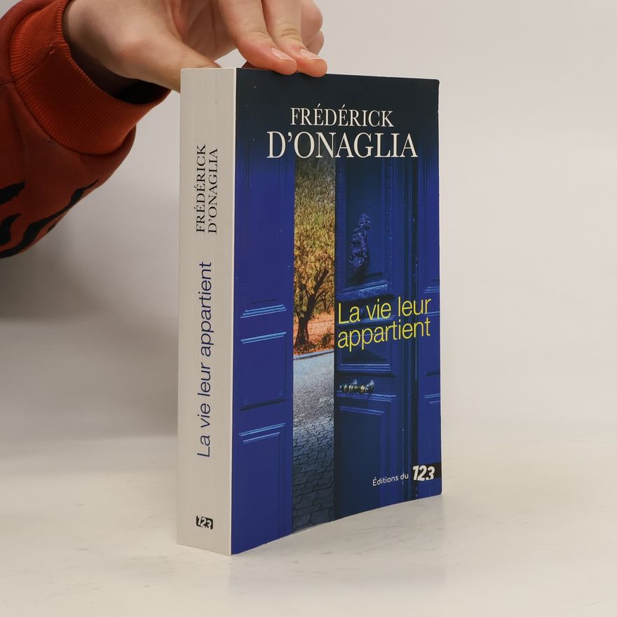Frédérick d' Onaglia La vie leur appartient