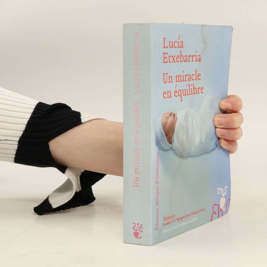 Lucía Etxebarria Un miracle en équilibre