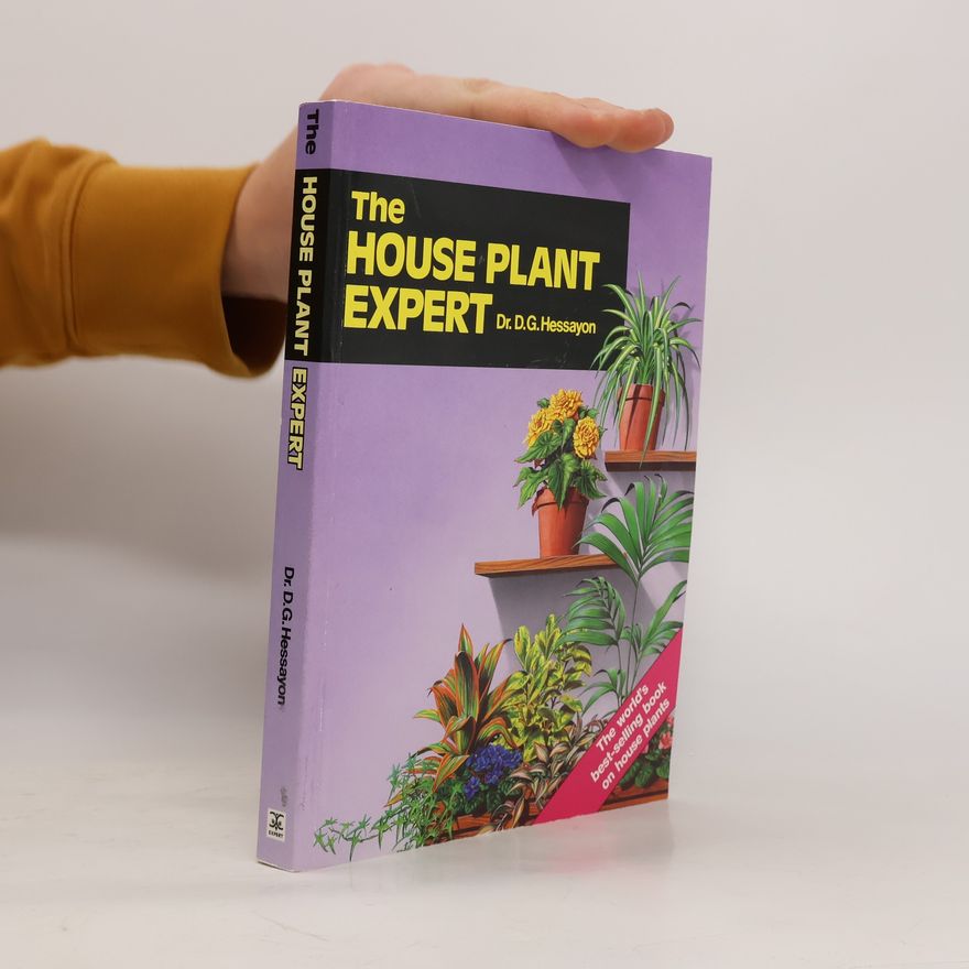 D. G. Hessayon The House Plant Expert