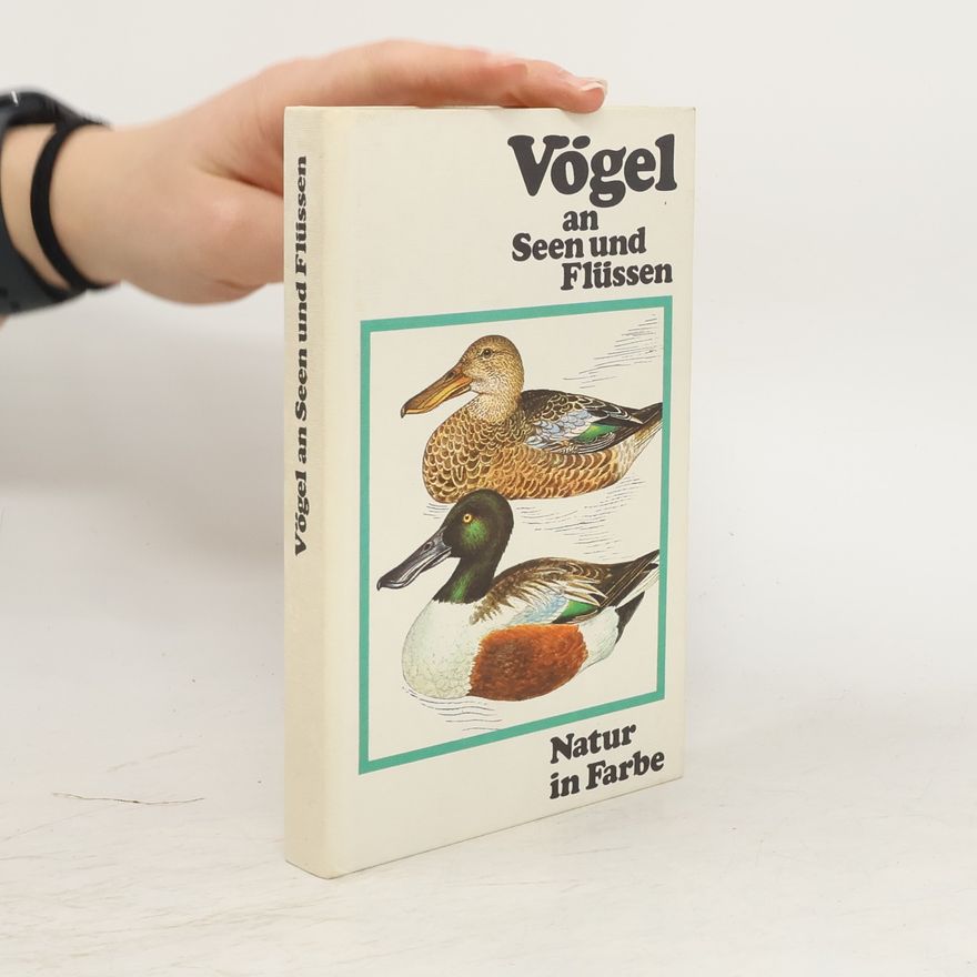 J. Felix Vögel an Seen und Flüssen