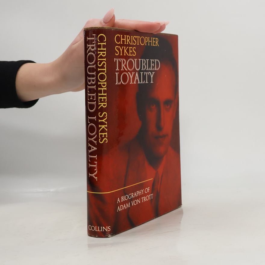 Christopher Sykes Troubled Loyalty