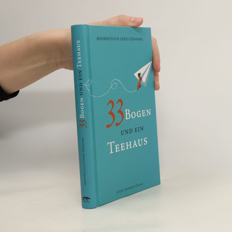 Mehrnousch Zaeri-Esfahani 33 Bogen und ein Teehaus
