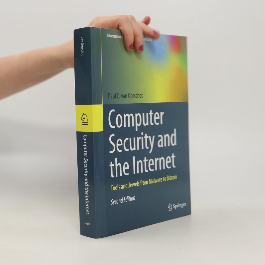 Paul C. van Oorschot Computer Security and the Internet