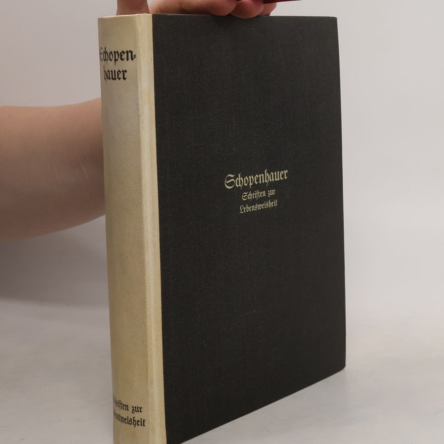 Arthur Schopenhauer Schriften zur Lebensweisheit