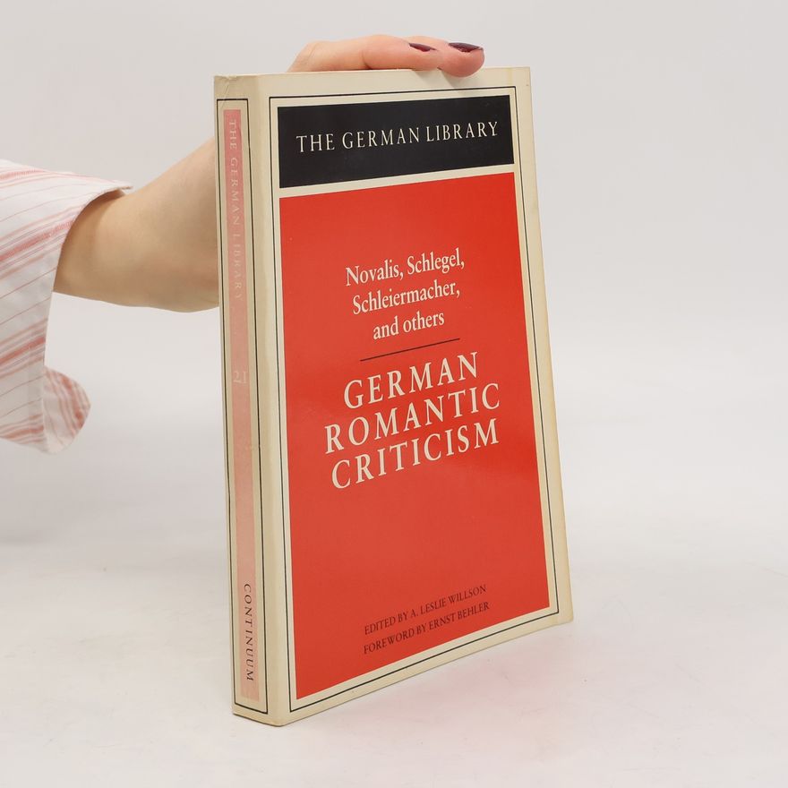 A. Leslie Willson The German Library - 21: German Romantic Criticism