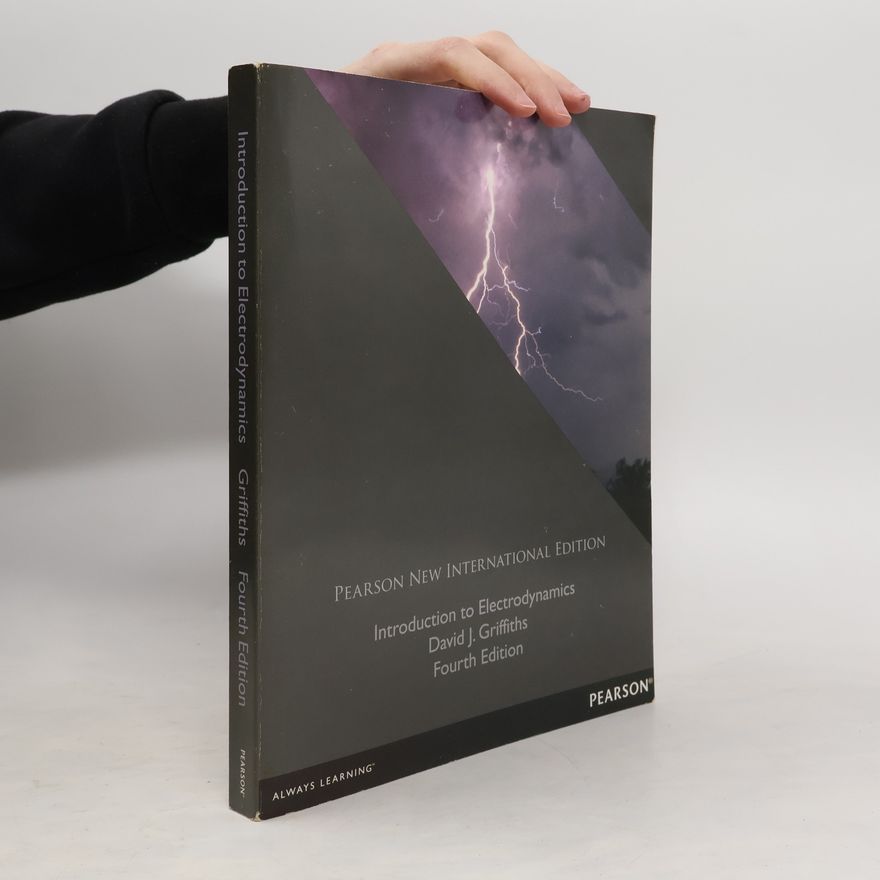David Griffiths Pearson New International Edition: Introduction to Electrodynamics