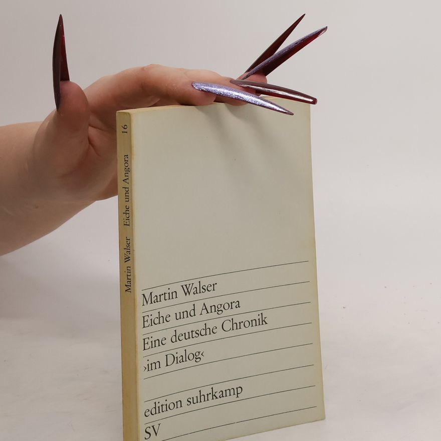 Martin Walser Eiche und Angora. Eine deutsche Chronik