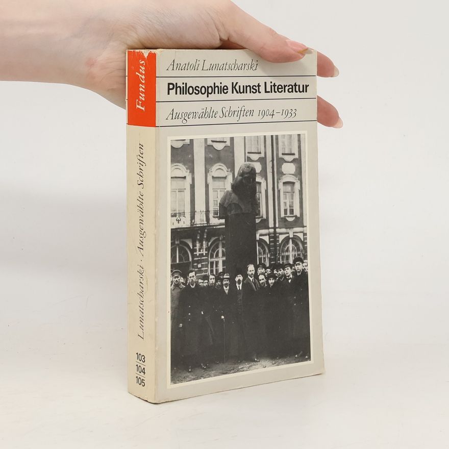 Anatoly Lunacharsky Philosophie, Kunst, Literatur