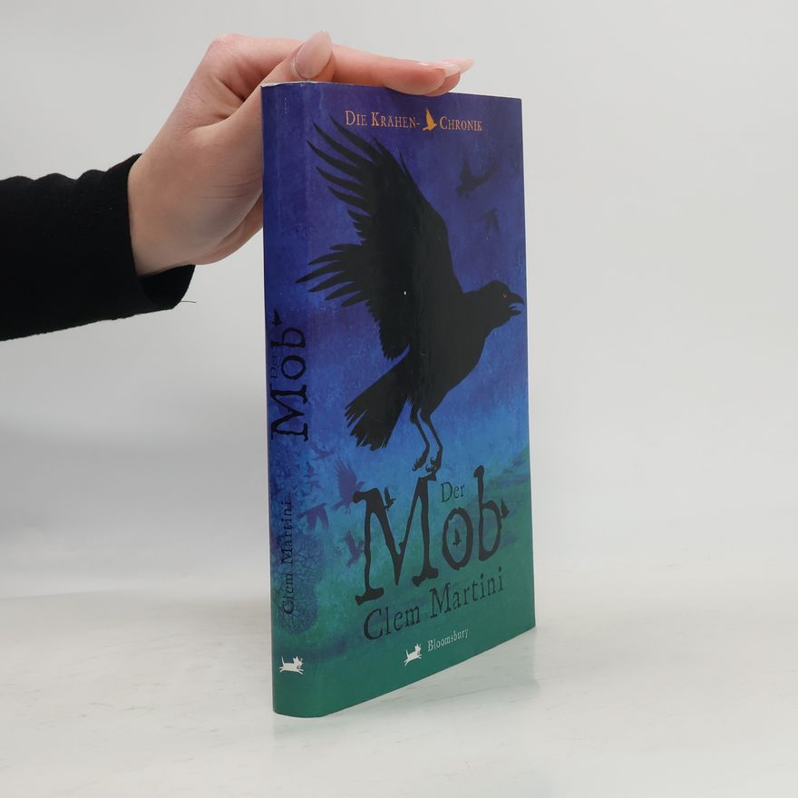 Clem Martini Der Mob. Auf Feder und Knochen. Krähenchronik Band 1