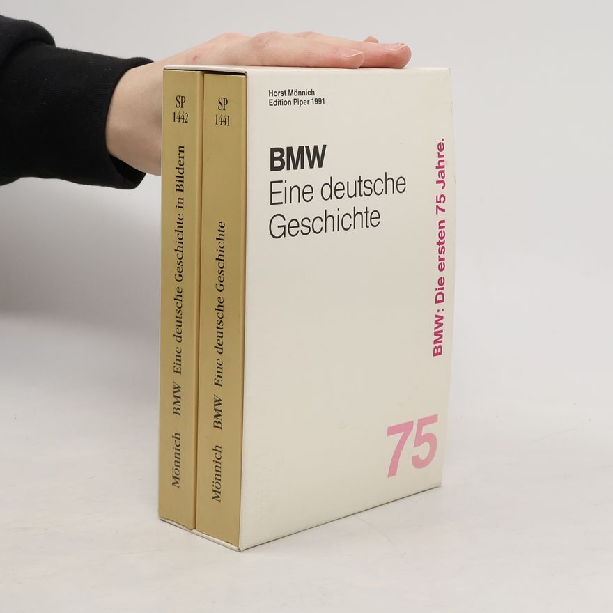 Horst Mönnich BMW. Eine deutsche Geschichte/BMW Eine deutsche Geschichte in Bildern