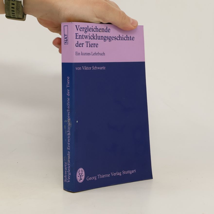 Viktor Schwartz Vergleichende Entwicklungsgeschichte der Tiere