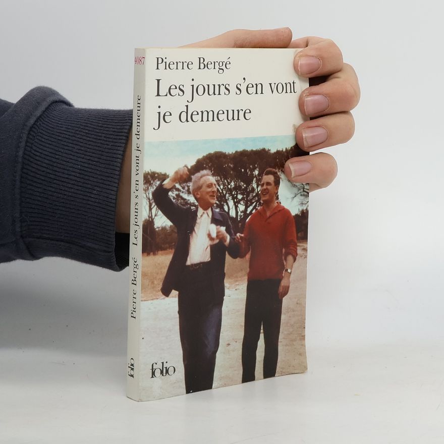 Pierre Bergé Folio: Les jours s'en vont je demeure