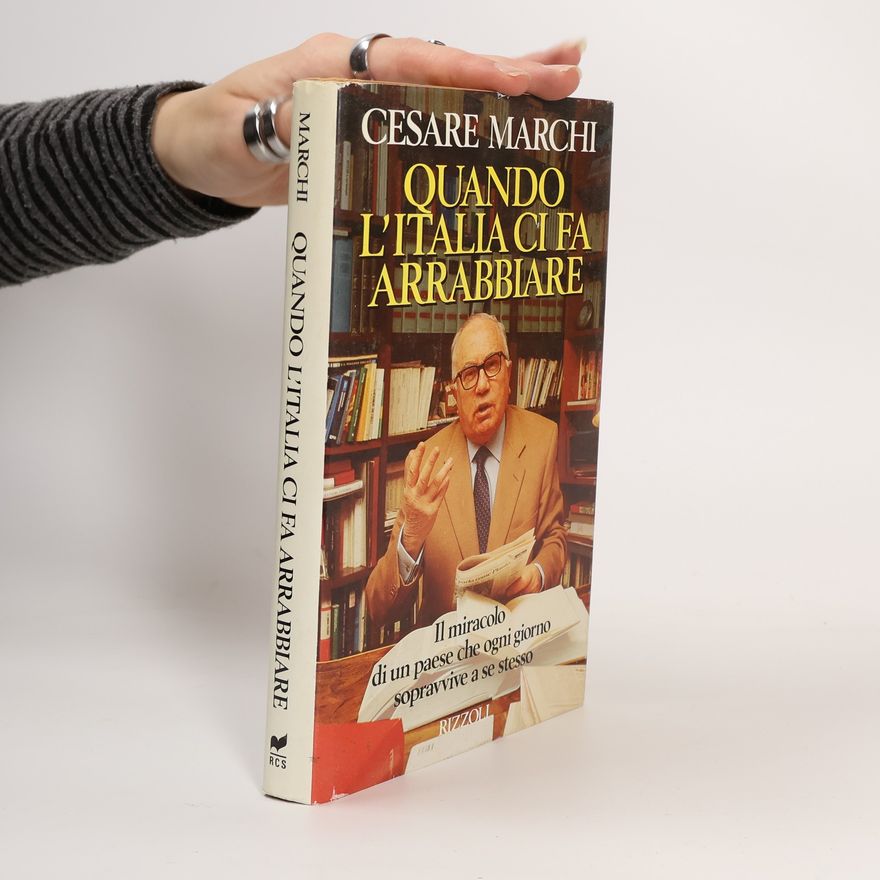 Cesare Marchi Quando l'Italia ci fa arrabbiare