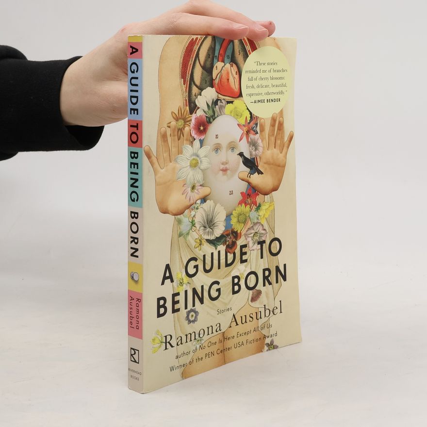 Ramona Ausubel A Guide to Being Born