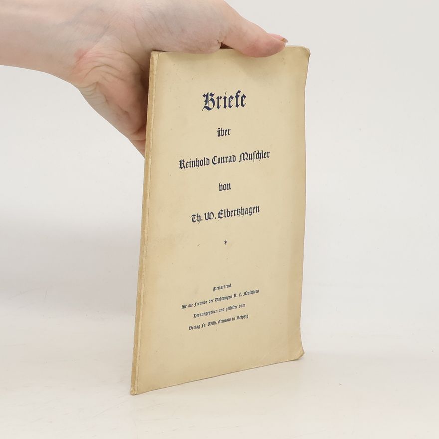 Theodor Walter Elbertzhagen Briefe über Reinhold Conrad Muschler