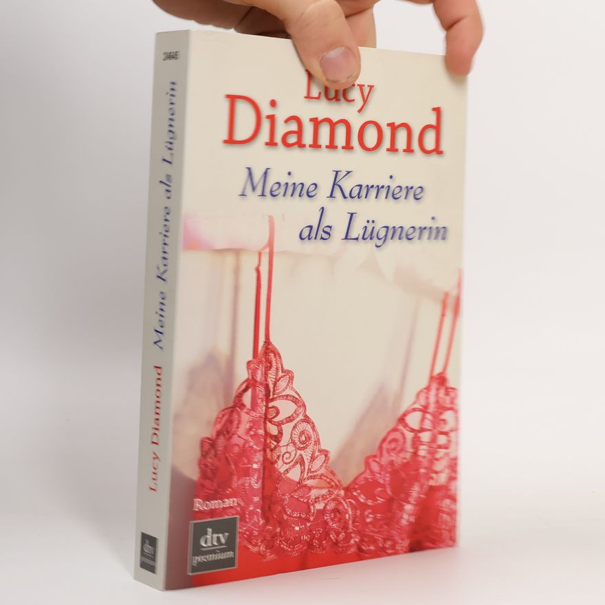 Lucy Diamond Meine Karriere als Lügnerin