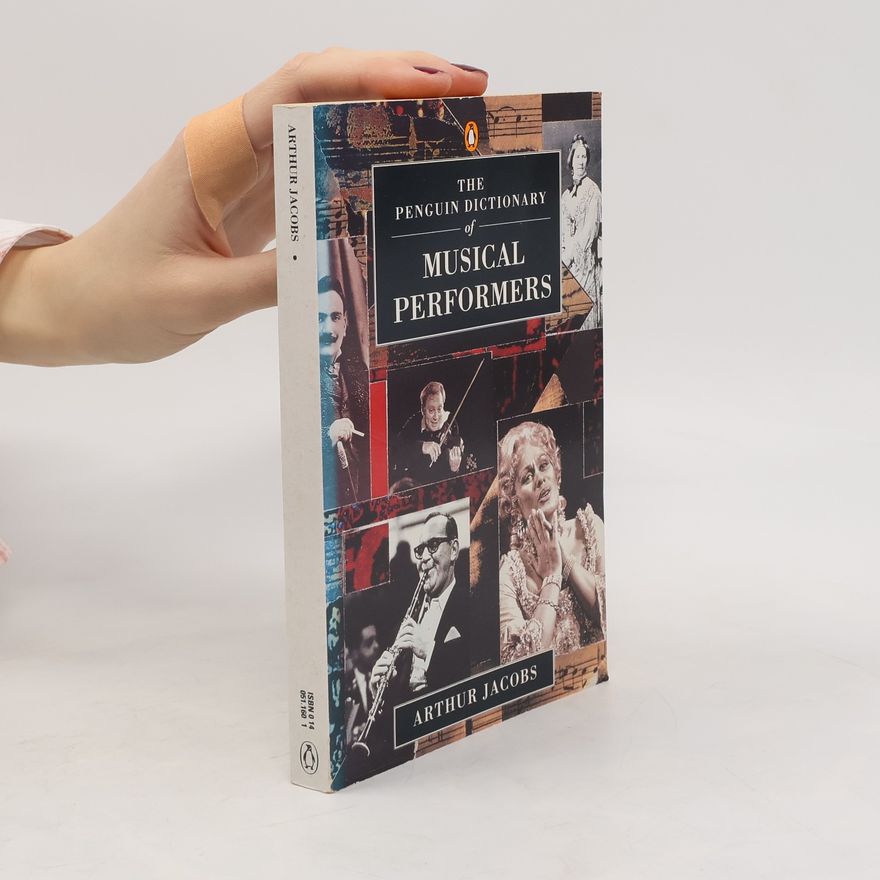 Arthur Jacobs The Penguin Dictionary of Musical Performers