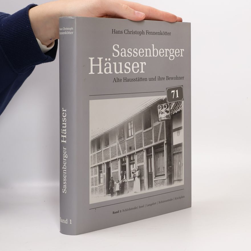 Hans Christoph Fennenkötter Sassenberger Häuser: Alte Hausstätten und ihre Bewohner. Band 1